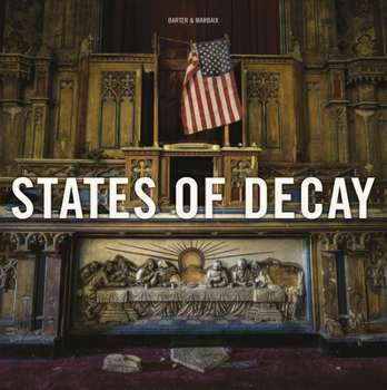 Hardcover States of Decay: Urbex New York & Americas Forgotten North East Book