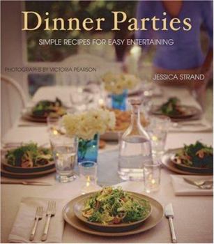Hardcover Dinner Parties: Simple Recipes for Easy Entertaining Book