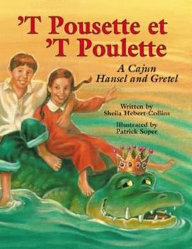 Hardcover `T Pousette Et `T Poulette: A Cajun Hansel and Gretel Book