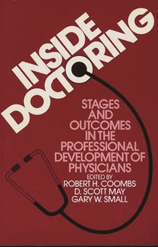 Paperback Inside Doctoring: Stages and Outcomes in the Professional Development of Physicians Book