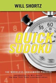Paperback Will Shortz Presents Quick Sudoku Volume 1: 100 Easy Wordless Crossword Puzzles Book