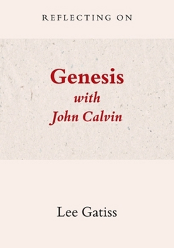 Paperback Reflecting on Genesis with John Calvin Book