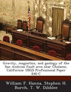 Gravity, Magnetics, and Geology of the San Andreas Fault Area Near Cholame, California: Usgs Professional Paper 646-C