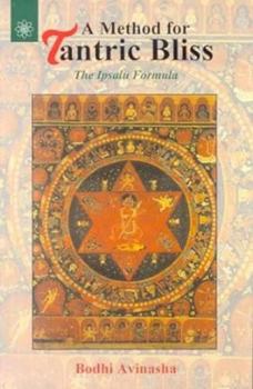 Paperback A Method for Tantric Bliss: The Ipsalu Formula Book