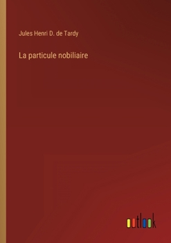 Paperback La particule nobiliaire [French] Book