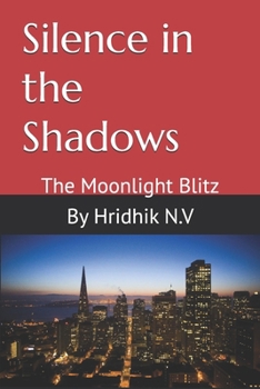 Paperback Silence in the Shadows: The Moonlight Blitz Book