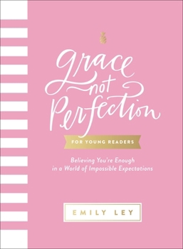 Paperback Grace, Not Perfection for Young Readers: Believing You're Enough in a World of Impossible Expectations Book