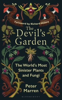 Devil's Garden : A Wicked Medley of Flowers, Fruits and Fungi