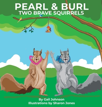 Hardcover Pearl & Burl: Two Brave Squirrels Book