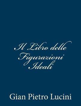Paperback Il Libro delle Figurazioni Ideali [Italian] Book