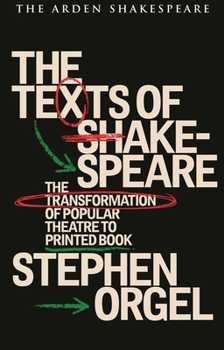 Paperback The Texts of Shakespeare: The Transformation of Popular Theatre to Printed Book