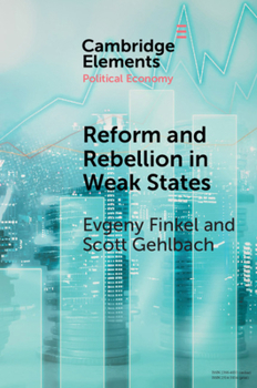 Reform and Rebellion in Weak States - Book  of the Elements in Political Economy