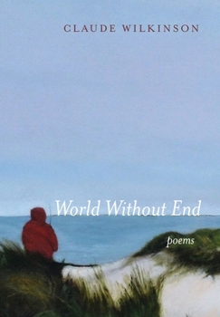 Hardcover World Without End: Poems Book