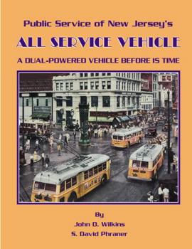Hardcover Public Service of New Jersey's All Service Vehicle : A Dual-Powered Vehicle Before Its Time Book