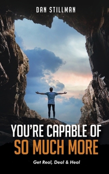 Paperback You're Capable Of So Much More: Get Real, Deal & Heal Book