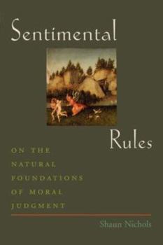 Paperback Sentimental Rules: On the Natural Foundations of Moral Judgment Book