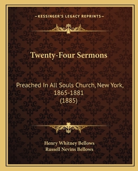 Paperback Twenty-Four Sermons: Preached In All Souls Church, New York, 1865-1881 (1885) Book