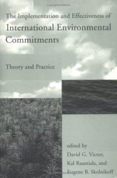 Paperback The Implementation and Effectiveness of International Environmental Commitments: Theory and Practice Book