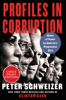 Paperback Profiles in Corruption: Abuse of Power by America's Progressive Elite [Large Print] Book