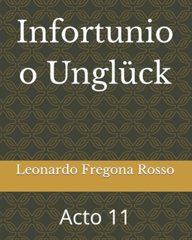Paperback Infortunio o Unglück: Acto 11 [Spanish] Book