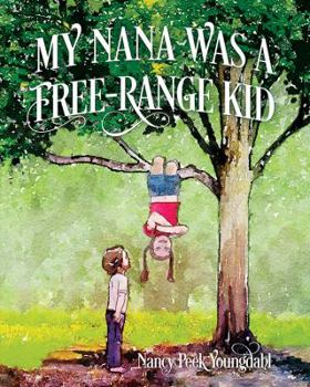Paperback My Nana Was A Free-Range Kid Book