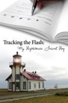 Paperback Tracking the Flash: My Lighthouse Travel Log Book