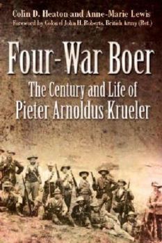 Hardcover Four-War Boer: The Century and Life of Pieter Arnoldus Krueler Book