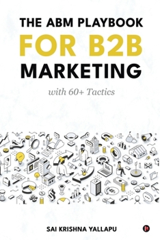 Paperback The ABM Playbook for B2B Marketing: with 60+ Tactics Book