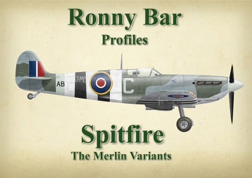 Hardcover Ronny Bar Profiles - Spitfire the Merlin Variants Book
