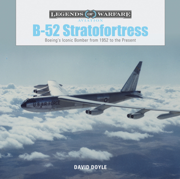 Hardcover B-52 Stratofortress: Boeing's Iconic Bomber from 1952 to the Present Book