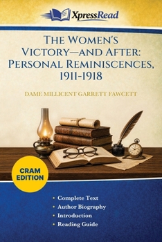 The Women's Victory-and After: Personal Reminiscences, 1911-1918 (Cram Edition)