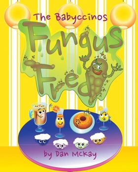 Paperback The Babyccinos Fungus Fred Book