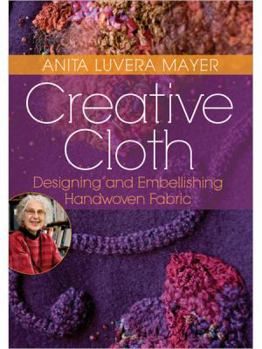 DVD Creative Cloth: Designing and Embellishing Handwoven Fabric Book