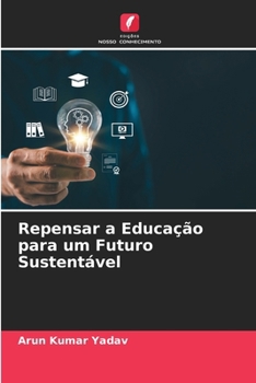 Repensar a Educação para um Futuro Sustentável (Portuguese Edition)
