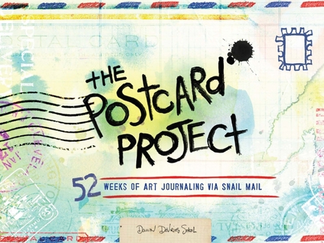 Paperback The Postcard Project: 52 Weeks of Art Journaling Via Snail Mail Book