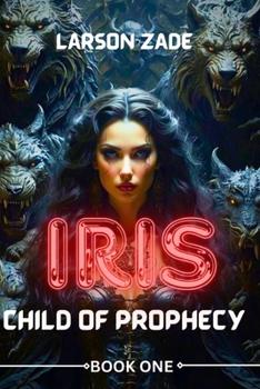 Paperback Iris: Child of prophecy Book