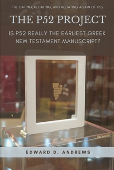 Paperback The P52 Project: Is P52 Really the Earliest Greek New Testament Manuscript? Book