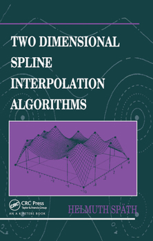 Paperback Two Dimensional Spline Interpolation Algorithms Book