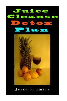 Paperback Juicing: Juice Cleanse Detox Plan, 55 Days Of Juicing Recipes.: juicing for weight loss, juicing recipes, juicing books, juicin Book