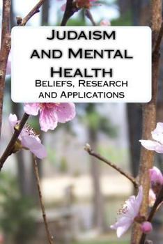 Paperback Judaism and Mental Health: Beliefs, Research and Applications Book