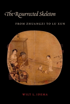 Hardcover The Resurrected Skeleton: From Zhuangzi to Lu Xun Book