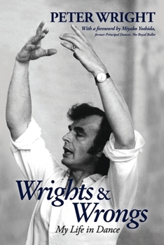 Hardcover Wrights & Wrongs: My Life in Dance Book