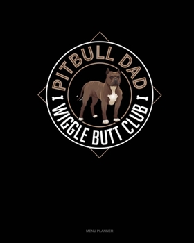 Paperback Pitbull Dad Wiggle Butt Club: Menu Planner Book