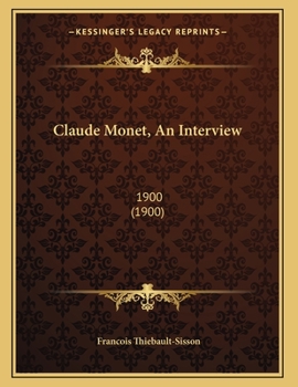 Paperback Claude Monet, An Interview: 1900 (1900) Book