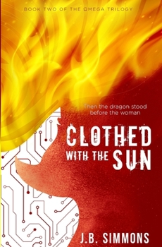 Clothed with the Sun (The Omega Trilogy) - Book #2 of the Omega Trilogy