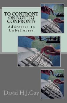 Paperback To Confront or Not to Confront?: Addresses to Unbelievers Book
