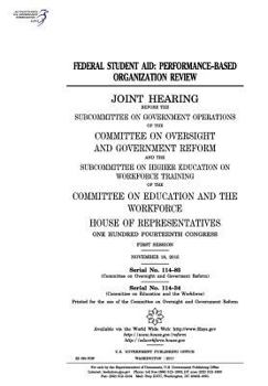 Federal Student Aid: Performance-Based Organization Review: Joint Hearing Before the Subcommittee on Government Operations of the Committee on Oversight and Government Reform and the Subcommittee on H