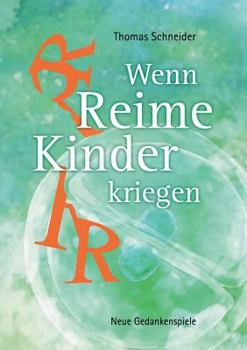 Paperback Wenn Reime Kinder kriegen: Neue Gedankenspiele [German] Book
