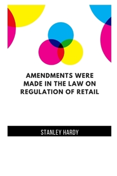 Amendments Were Made In The Law On Regulation Of Retail