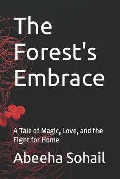 Paperback The Forest's Embrace: A Tale of Magic, Love, and the Fight for Home Book